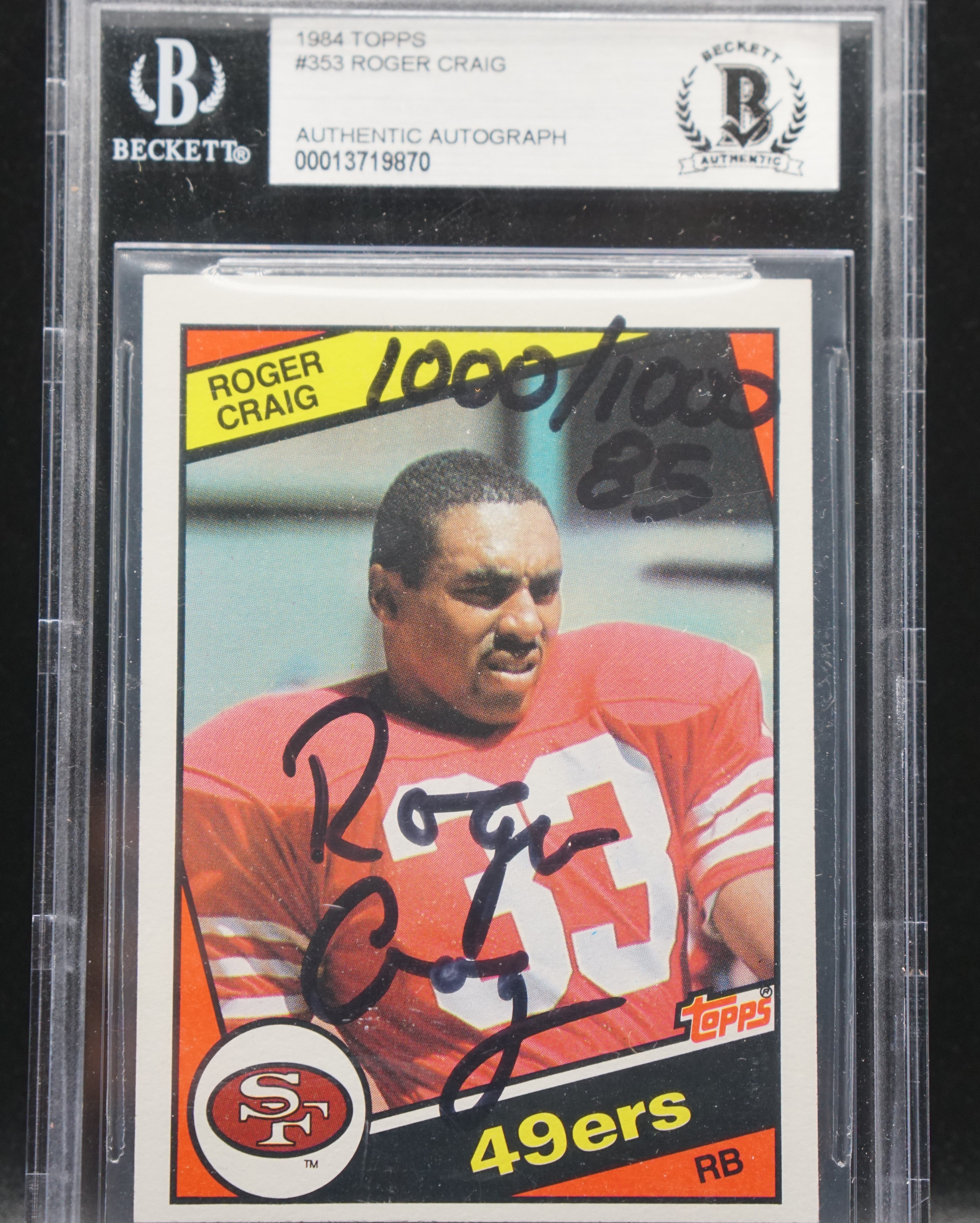 Roger Craig Rookie Card - San Francisco 49ers - Tops Trading Card - Signed in Black Sharpie with "1000/1000 85" Inscription - Slabbed with Beckett COA